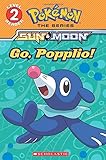 Go, Popplio! (Pokémon Alola: Scholastic Reader, Level 2)
