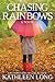 Chasing Rainbows: A Novel