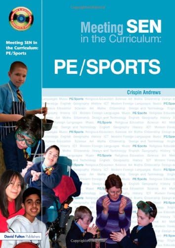 Meeting SEN in the Curriculum: PE and Sports: Volume 7 (Addressing SEND in the Curriculum)