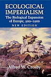 Ecological Imperialism: The Biological Expansion of Europe, 900–1900 (Studies in Environment and History)