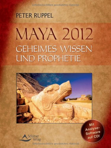 Maya 2012 Geheimes Wissen Und Prophetie Peter Ruppel Pdf Landrushandzwin google sites