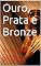 Livro Ouro, Prata e Bronze: Romance, Crime e Vingança (Pequenas Histórias, Grandes Seduções Livro 3)