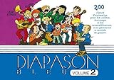 Diapason bleu : Volume 2. Carnet de 200 chants avec partitions et accords by 