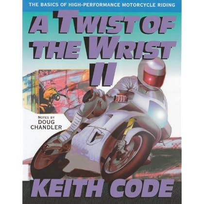 A Twist of the Wrist II: The Basics of High-Performance Motorcycle Riding