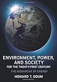 Environment, Power, and Society for the Twenty-First Century: The Hierarchy of Energy