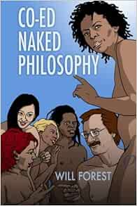 Co-ed Naked Philosophy: Forest, Will: 9781466312753: Amazon.com: Books