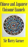 Chinese and Japanese cloisonné enamels, (The Arts of the East) by