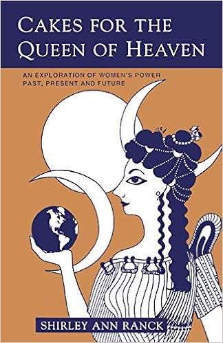 Cakes For The Queen Of Heaven An Exploration Of Women S Power Past Present And Future Ranck Shirley 9780595388561 Amazon Com Books Cakes For The Queen Of Heaven An Exploration Of Women S Power Past Present And Future Ranck Shirley 9780595388561 Amazon Com Books