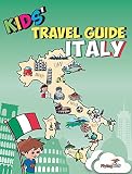 Kids' Travel Guide - Italy: The fun way to discover Italy - especially for kids (Kids' Travel Guide series)