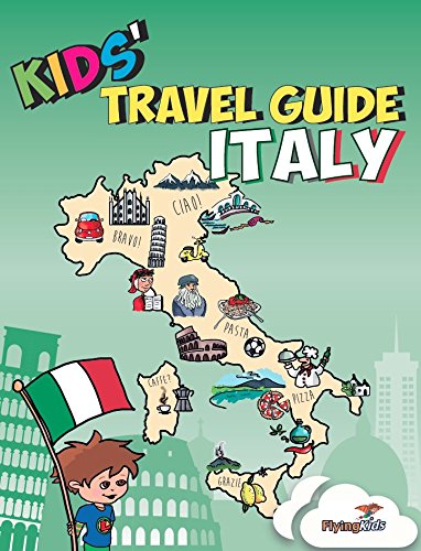 Kids' Travel Guide - Italy: The fun way to discover Italy - especially for kids (Kids' Travel Guide series)