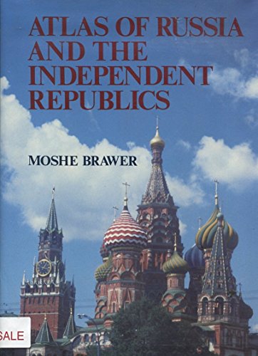 Atlas of Russia and the Independent Republics by Moshe Brawer