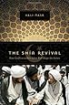 The Shia Revival: How Conflicts within Islam Will Shape the Future