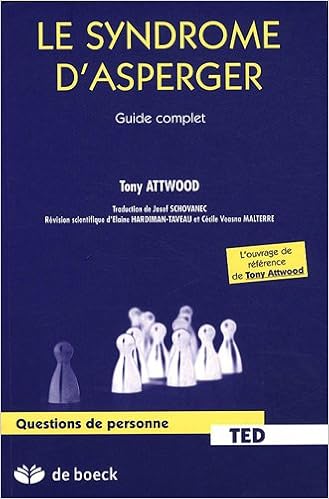 Le syndrome d'Asperger : Guide complet, by Tony Attwood Le syndrome d'Asperger : Guide complet, by Tony Attwood