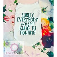 Surely Everybody Wasn't Kung Fu Fighting Dog Shirt