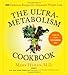 The UltraMetabolism Cookbook: 200 Delicious Recipes that Will Turn on Your Fat-Burning DNA