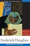 Frederick Douglass: Selected Speeches and Writings (The Library of Black America series)