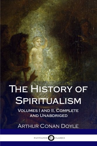 The History of Spiritualism: Volumes I and II, Complete and Unabdriged - //medicalbooks.filipinodoctors.org