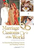 Marriage Customs of the World [2 volumes]: An Encyclopedia of Dating Customs and Wedding Traditions, by 