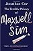 The Terrible Privacy of Maxwell Sim (Vintage Contemporaries)