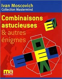 Combinaisons astucieuses et autres énigmes