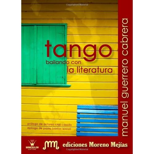 Tango. Bailando Con La Literatura Tango. Bailando Con La Literatura