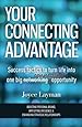 Your Connecting Advantage: Success tactics to turn life into one big connecting opportunity