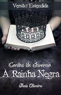 Livro Contos de Inverno: A Rainha Negra - Thais Oliveira : Versão Estendida