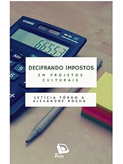 Livro Decifrando impostos em projetos culturais