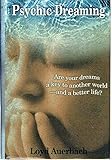 Psychic dreaming: A parapsychologist's handbook by 