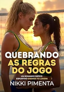 Livro Quebrando as Regras do Jogo: Um Romance Sáfico Esportivo Enemies to Lovers