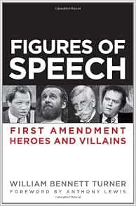 Figures of Speech: First Amendment Heroes and Villains: Turner ...