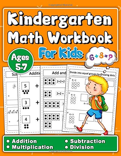Kindergarten Math Workbook For Kids Ages 5-7: Addition, Subtraction, Multiplication And Division Kindergarten Math Activities & Worksheets. ... Books And Kindergarten Math Worksheets: Art, Learning: 9798646021503: Amazon.com: Books