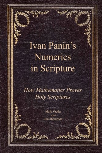 Mark VedderIvan Panin's Numerics in Scripture: How Mathematics Proves Holy Scriptures