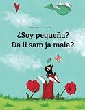 Image de ¿Soy pequeña? Da li sam ja mala?: Libro infantil ilustrado español-serbio (Edición bilingüe) (Spanish Edition)