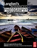 Langford's Advanced Photography, Eighth Edition: The guide for aspiring photographers (The Langford