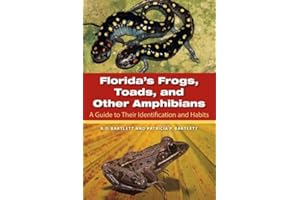 Florida's Frogs, Toads, and Other Amphibians: A Guide to Their Identification and Habits