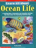 Learn All About: Ocean Life: A Learning Bank of Information and Irresistible Activities That Teach About This Fascinating Nonfiction Topic