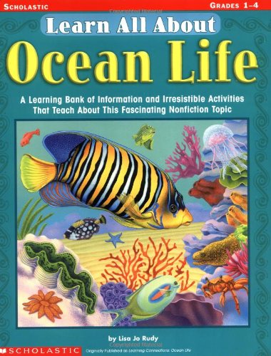 Learn All About: Ocean Life: A Learning Bank of Information and Irresistible Activities That Teach About This Fascinating Nonfiction Topic