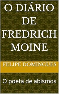 Livro O diário de Fredrich Moine: O poeta de abismos