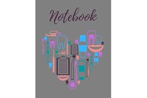 Notebook: Delightful dental heart design, for dentists, hygienists, dental assistants, front office, lab techs, or dental stu