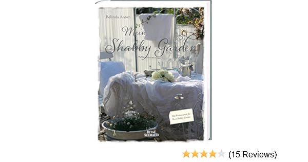 Mein Shabby Garden 9783772473395 Amazon Com Books
