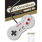 The NES Omnibus: The Nintendo Entertainment System and Its Games, Volume 2 (M-Z)