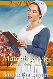 Amish Matchmaker: Matching Wits (The Amish Matchmaker Book 5) by 
