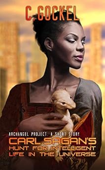 Carl Sagan's Hunt for Intelligent Life in the Universe (Archangel Project) by [Gockel, C.]