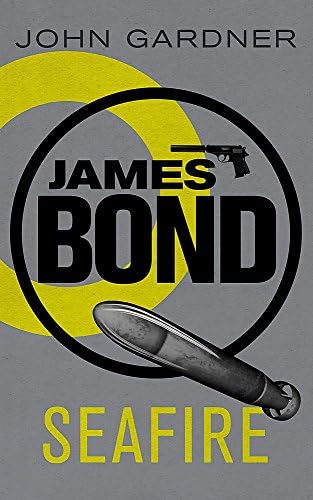Seafire: A James Bond thriller (John Gardner's Bond series Book 14)