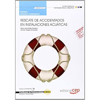 Manual Rescate de accidentados en instalaciones acuáticas (MF0271_2: Transversal). Certificados de Profesionalidad