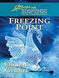 Freezing Point (Love Inspired Suspense) by Elizabeth Goddard