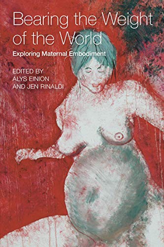 Bearing the Weight of the World: Exploring Maternal Ebiodiment