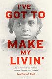 I've Got to Make My Livin': Black Women's Sex Work in Turn-of-the-Century Chicago (Historical Studies of Urban America)