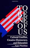 To Be One of Us : Cultural Conflict, Creative Democracy, and Education, Warehime, Nancy Bevin, 0791413225
